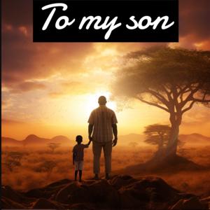 To My Son