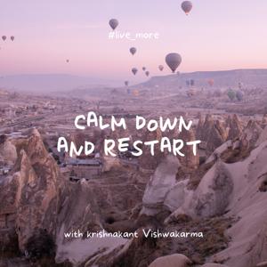 Calm Down and Restart