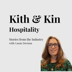 Kith and Kin Hospitality: Real Stories from the Hospitality Industry