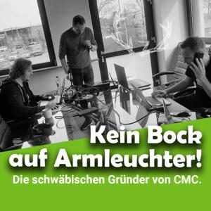 Kein Bock auf Armleuchter - Die schwäbischen Gründer von CMC