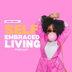 Self Embraced Living