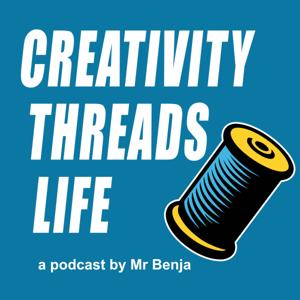 Creativity Threads Life w/ Mr Benja
