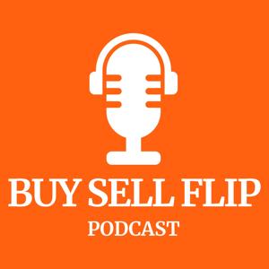 Buy Sell Flip Podcast