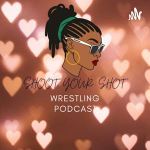 Shoot your shot wrestling pod