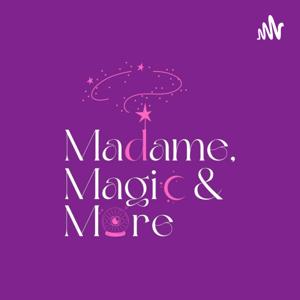Madame, Magic and More by Raiz and Mia