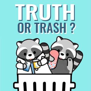 Truth or Trash