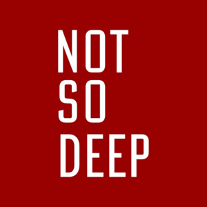 Not So Deep Podcast (Video)