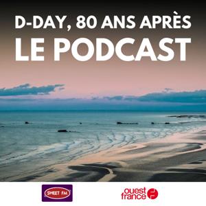 D-Day, 80 ans après : le podcast