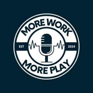 More Work More Play