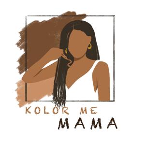 Kolor Me Mama's Podcast