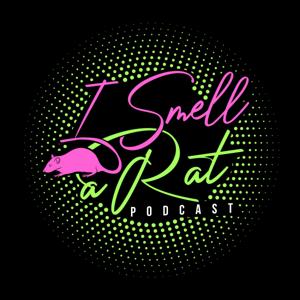 I Smell A Rat Podcast