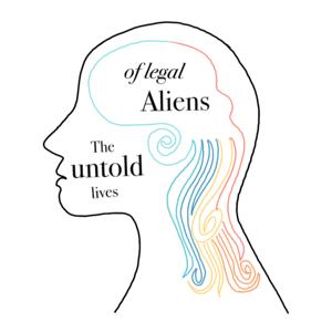 The Untold Lives of Legal Aliens