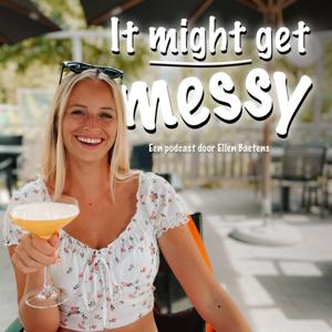 It Might Get Messy