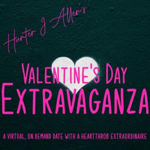 Hunter J Allen's Valentine's Day Extravaganza