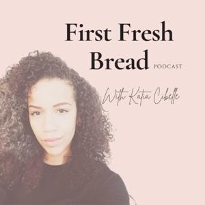 FirstFreshBread - With Katia Cibelle