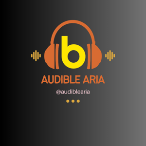 The Audible Aria Podcast