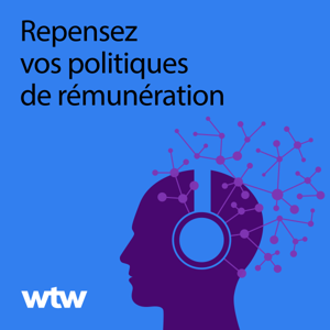 Repensez vos politiques de rémunération