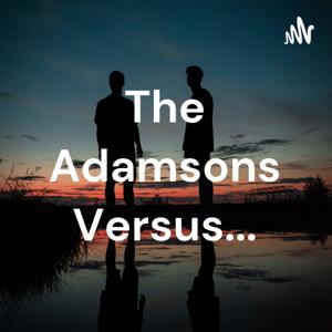 The Adamsons Versus...