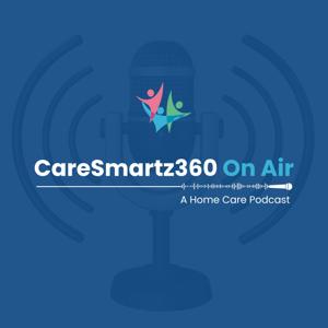 CareSmartz360 on Air - A Home Care Podcast