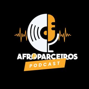 AFROPARCEIROS PODCAST OFICIAL