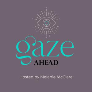 Gaze Ahead Podcast