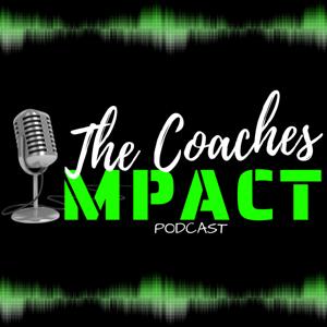 The Coaches IMPACT Podcast