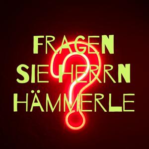 Fragen Sie Herrn Hämmerle