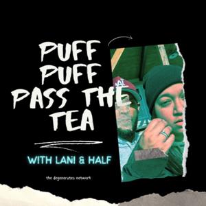 PUFF PUFF PASS THE TEA