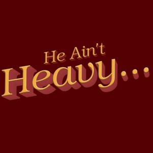 He Ain't Heavy...