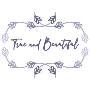 True and Beautiful