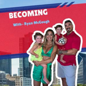 Becoming- With Ryan McGough