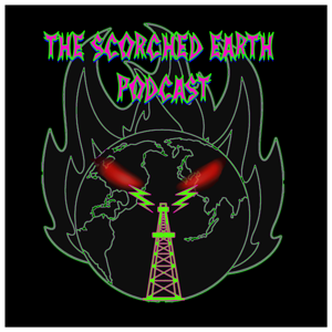The Scorched Earth Podcast