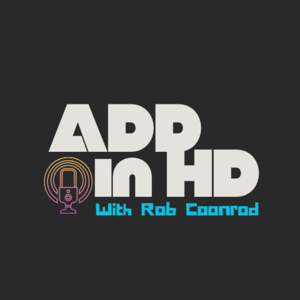 ADD in HD with Rob Coonrod