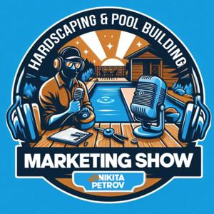 Hardscaping and Pool Building Marketing Show