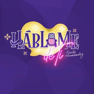 Háblame de ti con Karla Hernández