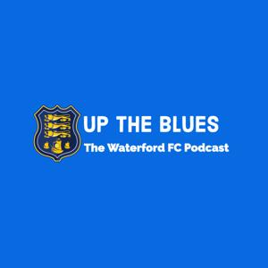 Up the Blues - The Waterford FC Podcast