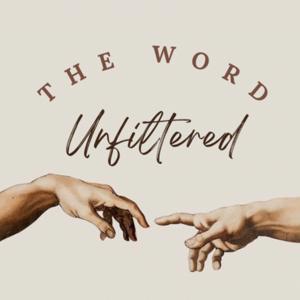 The Word Unfiltered