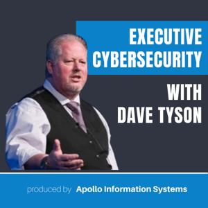 Executive Cybersecurity with Dave Tyson