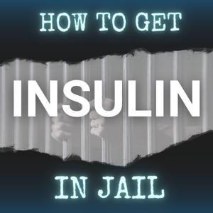 How to Get Insulin in Jail