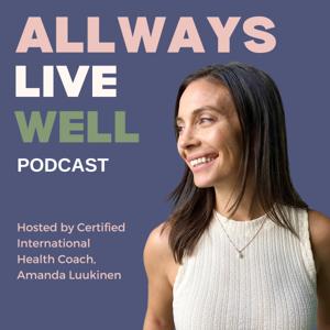 Allways Live Well with Amanda Luukinen