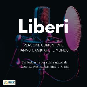 LIBERI - Persone comuni che hanno cambiato il mondo