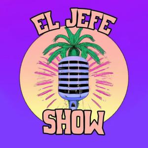El Jefe Show