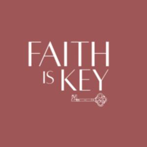 Faith is Key