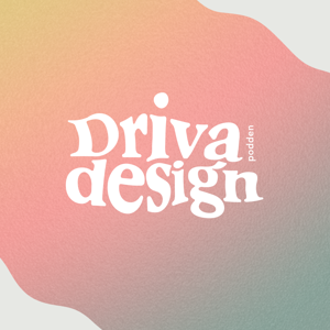 Driva design podden