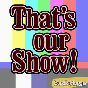 That's Our Show!