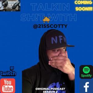 TALKING SHIT WITH 215SCOTTY