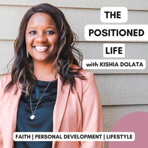 The Positioned Life Podcast