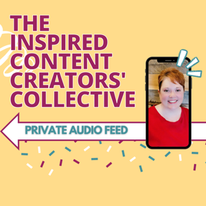 THE INSPIRED CONTENT CREATORS' COLLECTIVE PRIVATE AUDIO FEED