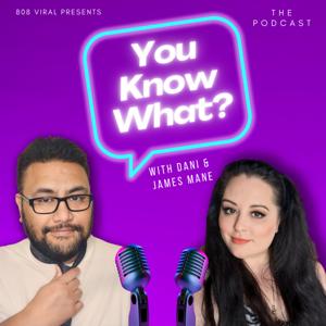 You Know What Podcast