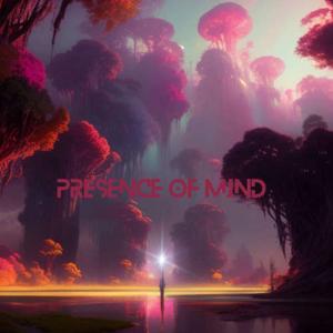 Presence Of Mind